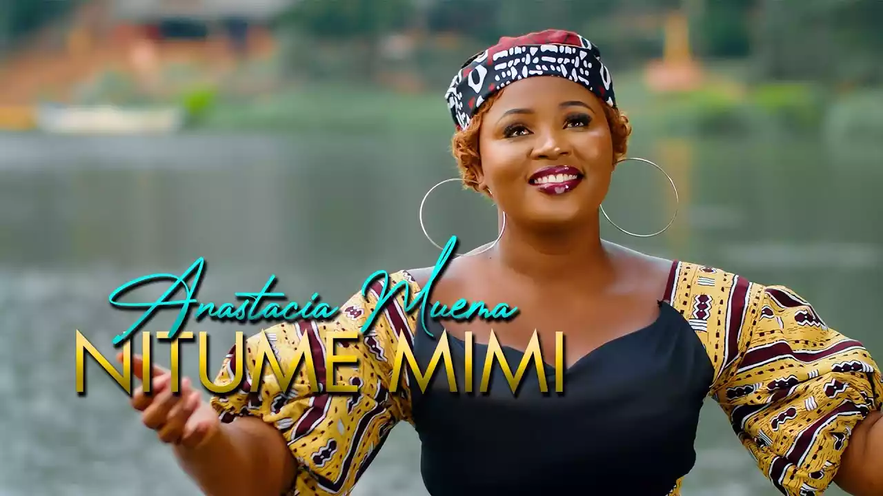 Anastacia Muema - Nitume Mimi Mp3 Download